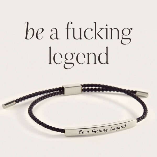 BeaF_ckingLegend_collection_image Be a F♥cking Legend Inspire Bracelet